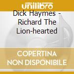 Dick Haymes - Richard The Lion-hearted cd