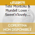 Tete Montoliu & Mundell Lowe - Sweet'n'lovely Vol.2 cd