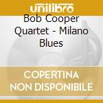 Bob Cooper Quartet - Milano Blues cd