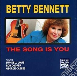 Betty Bennett - The Song Is You cd musicale di BETTY BENNETT