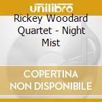 Rickey Woodard Quartet - Night Mist cd musicale di WOODARD RICKEY