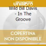 Wild Bill Davis - In The Groove cd