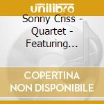 Sonny Criss - Quartet - Featuring Wynton Kelly cd musicale di Sonny Criss