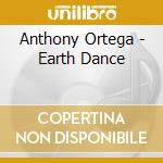 Anthony Ortega - Earth Dance cd