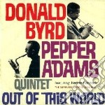 Donald Byrd / Pepper Adams Quintet - Out Of This World
