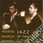 Warne Marsh Quintet - Jazz Of Two Cities cd