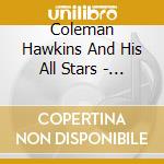 Coleman Hawkins And His All Stars - The Complete Jazztone Recordings 1954 cd musicale di HAWKINS COLEMAN & HI