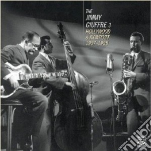 Jimmy Giuffre - Hollywood & Newport 1957-1958 cd musicale di GIUFFRE' JIMMY TRIO