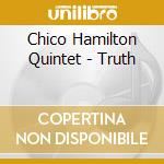 Chico Hamilton Quintet - Truth cd musicale di HAMILTON CHICO QUINT