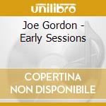 Joe Gordon - Early Sessions cd