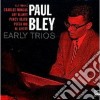 Paul Bley - Early Trios cd