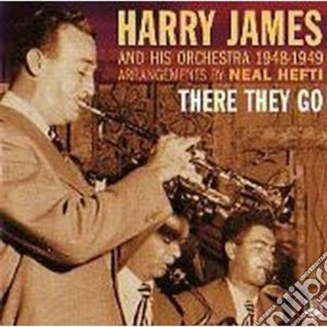 Harry James & His Orchestra - There They Go cd musicale di Harry james & his or