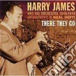 Harry James & His Orchestra - There They Go cd