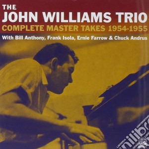 John Williams Trio - Complete Master Takes 1954-1955 cd musicale di JOHN WILLIAMS TR