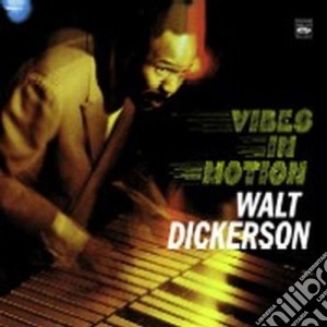 Walt Dickerson - Vibes In Motion cd musicale di Walt Dickerson
