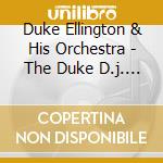 Duke Ellington & His Orchestra - The Duke D.j. Special cd musicale di DUKE ELLINGTON & HIS