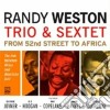 Randy Weston Trio & Sextet - From 52nd Street Africa cd