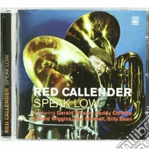 Red Callender - Speak Low cd musicale di CALLENDER RED