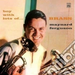 Maynard Ferguson - Boy With Lots Of Brass cd