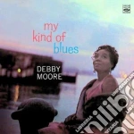 Debby Moore - My Kind Of Blues cd