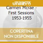 Carmen Mcrae - First Sessions 1953-1955 cd