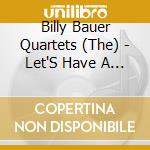 Billy Bauer Quartets (The) - Let'S Have A Session cd