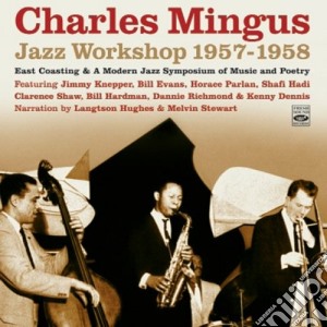 Charles Mingus - Jazz Workshop 1957/1958 cd musicale di CHARLES MINGUS
