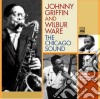 Johnny Griffin & Wilbur Ware - The Chicago Sound cd
