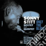 Sonny Stitt Sextet & Quintet - Only The Blues cd