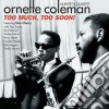 Ornette Coleman - Too Much, Too Soon! cd