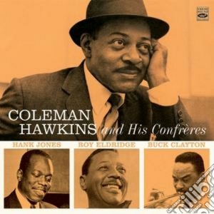 Coleman Hawkins And His Confreres - Coleman Hawkins And His Confreres cd musicale di Hawkins/jone Coleman