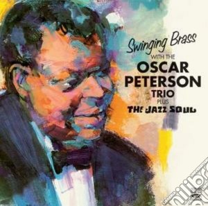 Oscar Peterson Trio - Swinging Brass/jazz Soul cd musicale di Oscar peterson trio