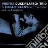 Duke Pearson Trio - Profile & Tender Feelin's cd