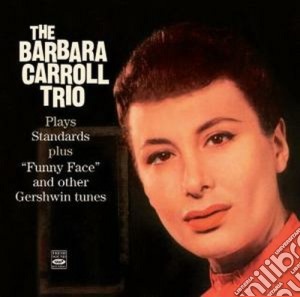 Barbara Carroll Trio - Plays Standards + Funny cd musicale di The barbara carroll
