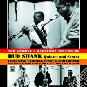 Bud Shank Quintet & Sextet - New Groove + Barefoot Adventure cd musicale di Bud Shank Quintet & Sextet
