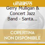 Gerry Mulligan & Concert Jazz Band - Santa Monica 1960 (2 Cd) cd