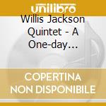 Willis Jackson Quintet - A One-day Session 5/25/59 cd musicale di Willis jackson quint