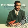 Dick Morgan Trio - At The Showboat / See What I Mean? / Settlin' In (2 Cd) cd
