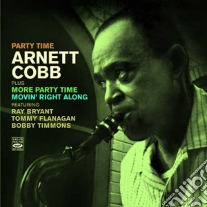 Arnett Cobb - Party Time / More Party Time / Movin' Right Along (2 Cd) cd musicale di Arnett cobb (3 lp i