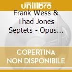 Frank Wess & Thad Jones Septets - Opus De Blues cd