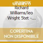 Richard Williams/leo Wright 5tet - New Horn In Town+blues Sh cd musicale di Williams/leo Richard