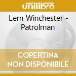 Lem Winchester - Patrolman cd