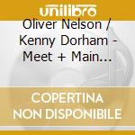 Oliver Nelson / Kenny Dorham - Meet + Main Stem