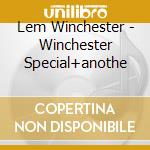 Lem Winchester - Winchester Special+anothe cd