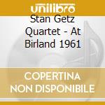 Stan Getz Quartet - At Birland 1961 cd