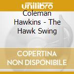 Coleman Hawkins - The Hawk Swing cd