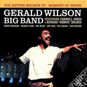 Gerald Wilson Big Band + Bt - You Better Believe It! cd musicale di Gerald wilson big ba