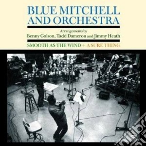 Blue Mitchell & Orchestra - Smooth As The Wind + Sure cd musicale di Blue mitchell & orch