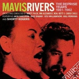 Mavis Rivers - The Reprise Years 1961/62 cd musicale di Rivers Mavis