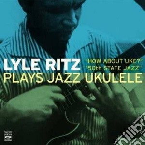 Lyle Ritz - Plays Jazz Ukulele cd musicale di Ritz Lyle
